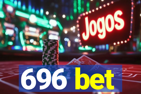 696 bet